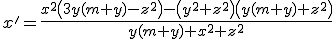 x' = \frac{x^2 \left(3 y (m+y)-z^2\right)-\left(y^2+z^2\right) \left(y (m+y)+z^2\right)}{y(m+y)+x^2+z^2}